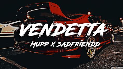 Vendetta Mupp X Sadfriendd Lyrics Youtube