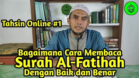 Cara Membaca Surah Al Fatihah Yang Baik Dan Benar Youtube