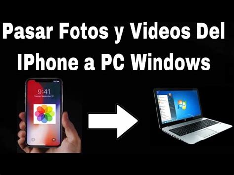 Como Pasar Fotos Y Videos Del IPhone A PC Windows Actualizado YouTube