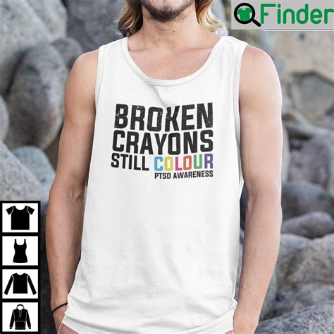 Broken Crayons Still Colour Ptsd Awareness Shirt Q Finder Trending