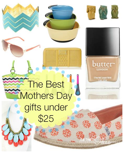 60 best mother's day gift ideas that are as unique and thoughtful as your mom. The best Mothers Day gifts for under $25 - Our Thrifty Ideas