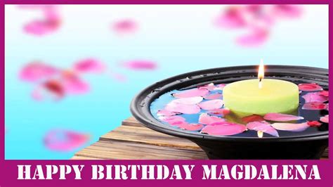 Magdalena Birthday Spa Happy Birthday Youtube