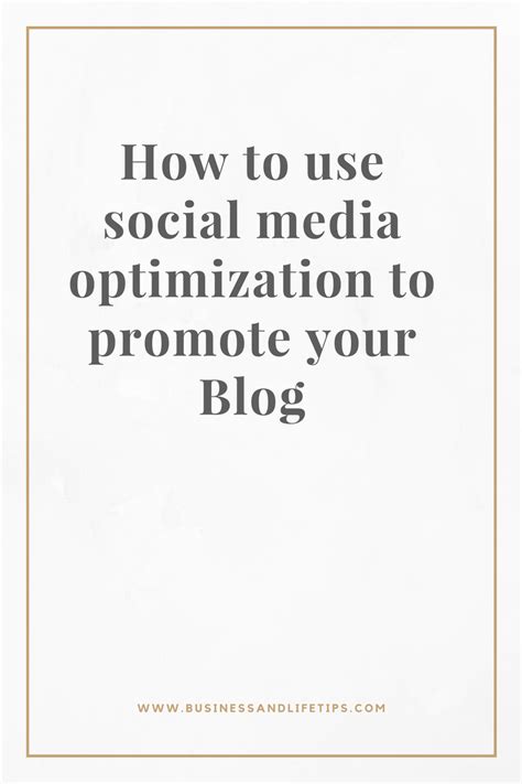 how to use social media optimization to promote your blog social media optimization social