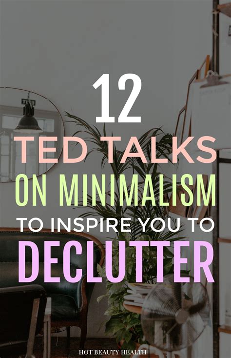 12 Ted Talks On Minimalism That Are Inspirational | Inspirational ted talks, Decluttering ideas 