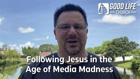 Following Jesus In The Age Of Media Madness Youtube