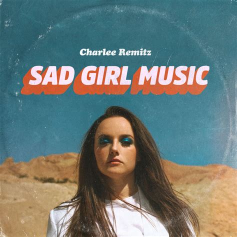 Charlee Remitz Sad Girl Music 2018 [flac 24 Bit 48 Khz] Hi Res Me