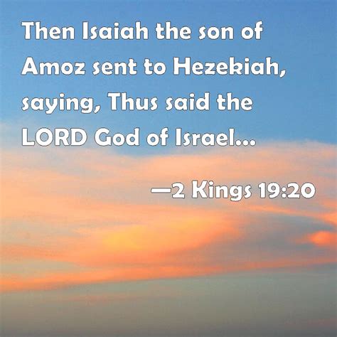2 Kings 19 20 Then Isaiah The Son Of Amoz Sent To Hezekiah Saying