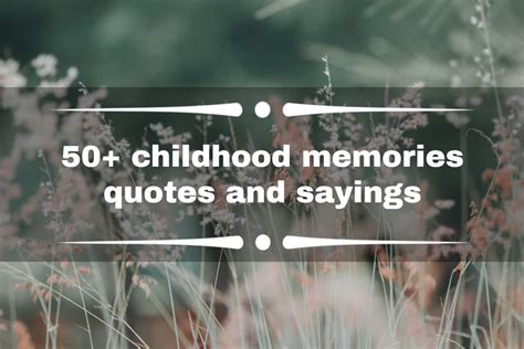 50 Childhood Memories Quotes And Sayings For Good Old