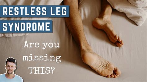 Restless Leg Syndrome Are You Missing This Hidden Connection Youtube