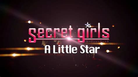 Secret Girls シークレットガールズ A Little Star Music Video Youtube
