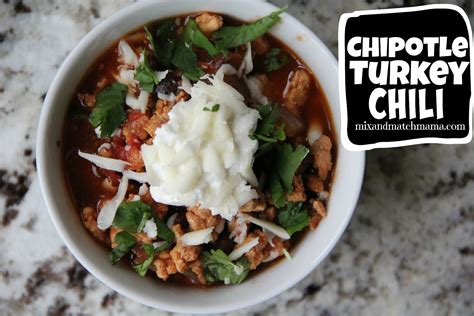 Chipotle Turkey Chili Recipe Mix And Match Mama