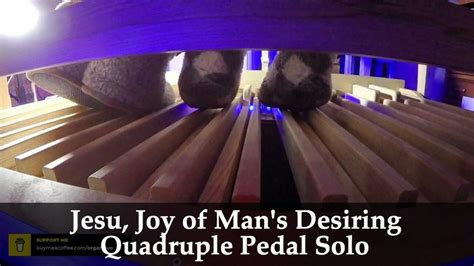 Jesu Joy Of Mans Desiring Quadruple Pedal Solo Hauptwerk