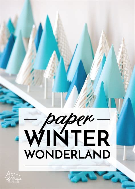 Diy Paper Winter Wonderland The Homes I Have Made