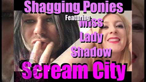 Shagging Ponies Scream City Featuring Miss Lady Shadow Youtube
