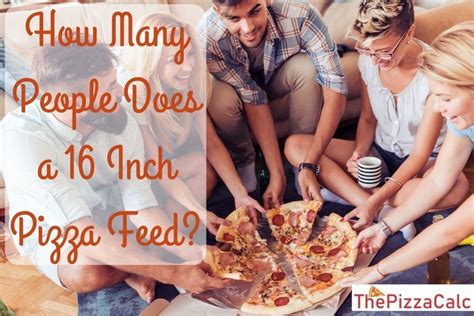 Exactly How Many People Does A 16 Inch Pizza Feed Lets Find Out