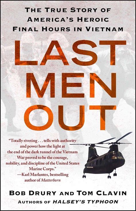 Last Men Out The True Story Of Americas Heroic Final Hours In Vietnam