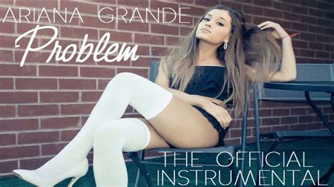 Ariana Grande Problem Official Instrumental Youtube