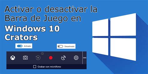 Desactiva O Activa La Nueva Barra Juegos De Windows 10 Creators Para