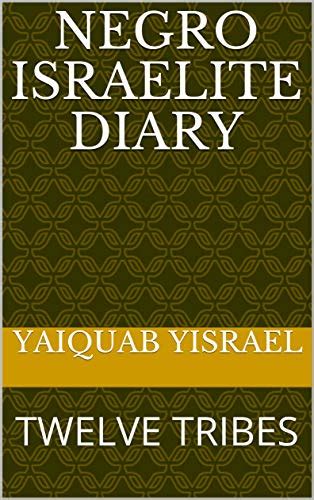 Negro Israelite Diary Twelve Tribes Ebook Yisrael