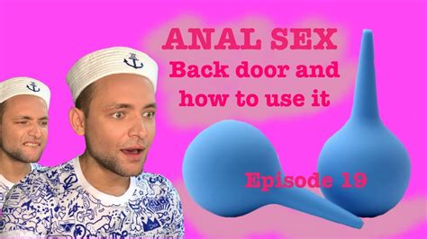 Anal Sex Back Door And How To Use It Ep19 Youtube
