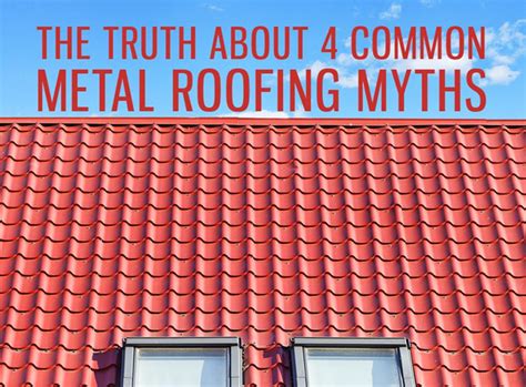 The Truth About 4 Common Metal Roofing Myths