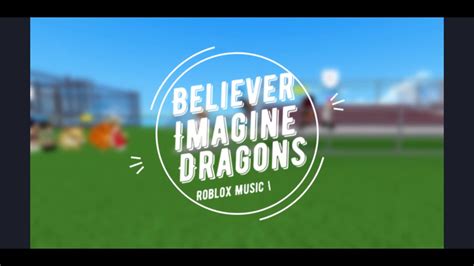 Believer Imagine Dragons Roblox Music Video Youtube