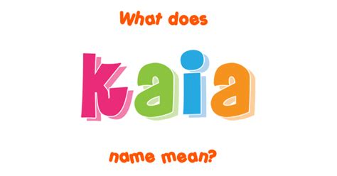 Kaia Name Meaning Of Kaia