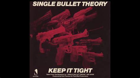 single bullet theory keep it tight youtube
