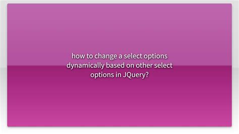 How To Change A Select Options Dynamically Based On Other Select