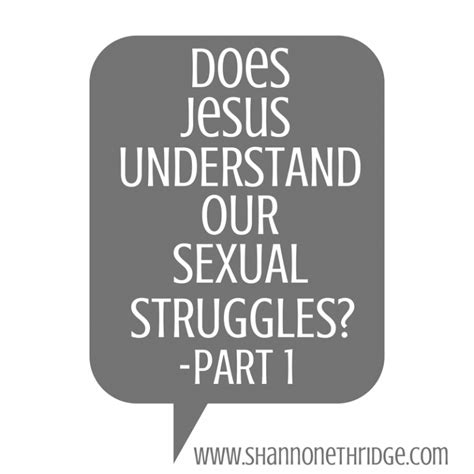 1 Does Jesus Understand Our Sexual Struggles 1 Official Site For