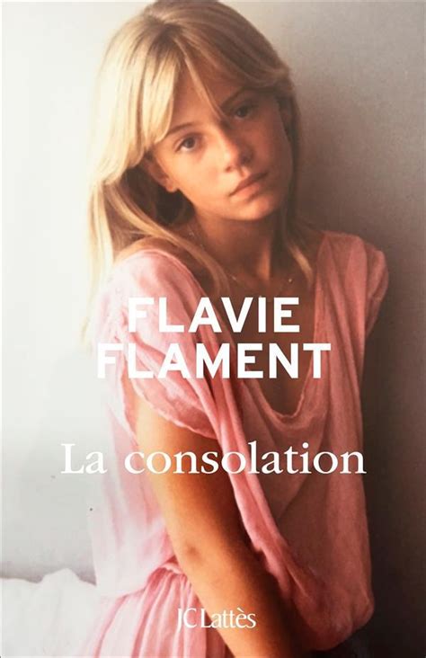 Apr S La Publication De La Consolation De Flavie Flament David