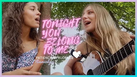 Tonight You Belong To Me Patience And Prudence Maniolya Cover Youtube