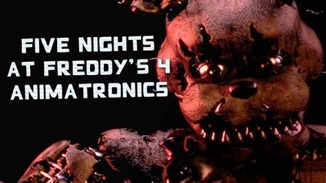 Five Nights At Freddys 4 Animatronics Youtube