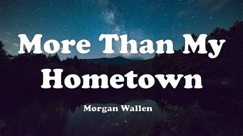 Morgan Wallen More Than My Hometown Lyrics Youtube