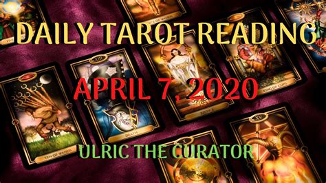Daily Tarot Reading April 7 2020 Youtube
