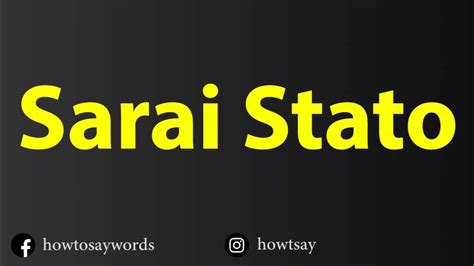 how to pronounce sarai stato youtube