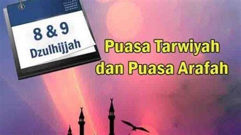 Dari alloh swt dan puasa tarwiyyah serta arafah bisa juga di sebut puasa idul adha. Niat, Hukum dan Keutamaan Puasa Arafah 9 Dzulhijjah ...