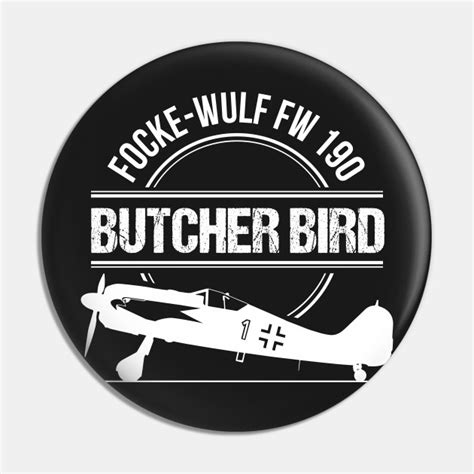 Focke Wulf Fw 190 Butcherbird Warbird German Luftwaffe Focke Wulf Fw 190 Pin Teepublic