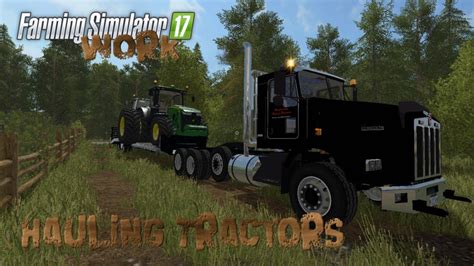 Farming Simulator 17 Work Hauling Tractors For A Local Farmer Youtube