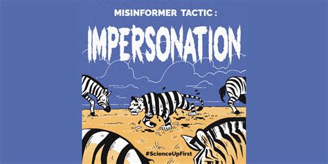 Misinformer Tactic Impersonation Scienceupfirst