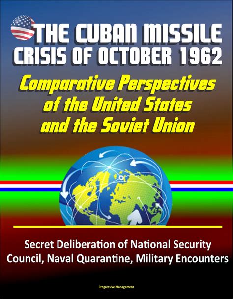 The Cuban Missile Crisis Of October 1962 Comparative Perspectives Of