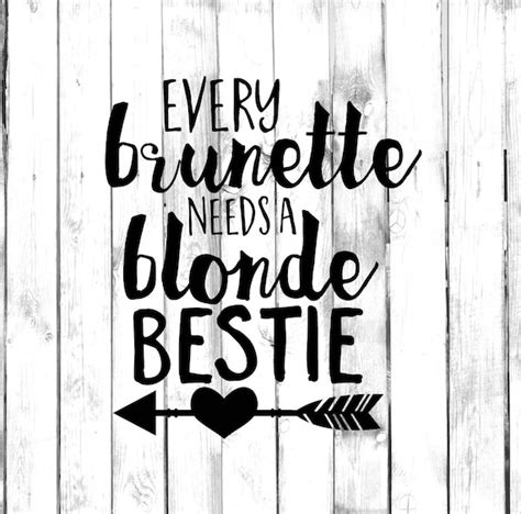 Every Blonde Needs A Brunette - Every Brunette Needs A Blonde Bestie Decal Di Cut Decal | Etsy