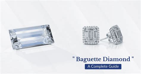 Baguette Diamonds A Complete Guide What Are Baguette Diamonds