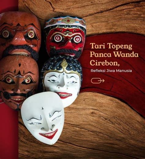 Mengenal Tari Topeng Cirebon Begini Sejarah Dan Asal Usul Serta Jenis