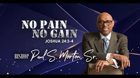No Pain No Gain Bishop Paul S Morton Sr Joshua 243 4 Youtube