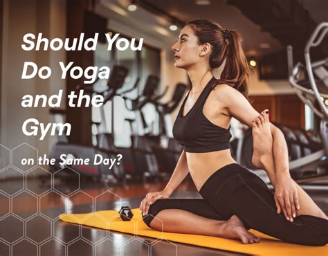 Should You Do Yoga And The Gym On The Same Day Fitbod