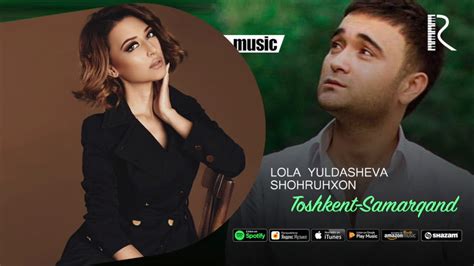 Lola Yuldasheva Va Shohruhxon Toshkent Samarqand Official Music Youtube