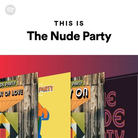 This Is The Nude Party Playlist By Spotify Spotify