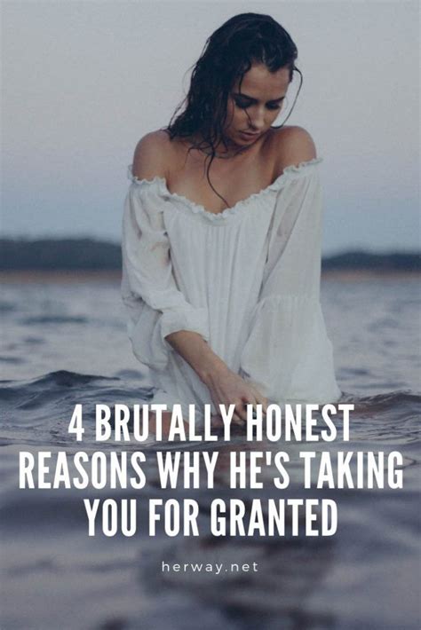 4 Brutally Honest Reasons Why Hes Taking You For Granted
