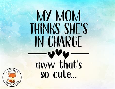 Svg Files My Mom Thinks She S In Charge Svg Aww Etsy Mommy Life Aww Hello Sweet Cheeks Svg
